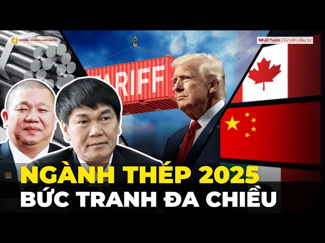 NGÀNH THÉP 2025 - BỨC TRANH ĐA CHIỀU | CHỨNG KHOÁN AGRIBANK