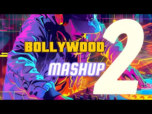 BOLLYWOOD MASHUP:-2💥💥🎶🎶