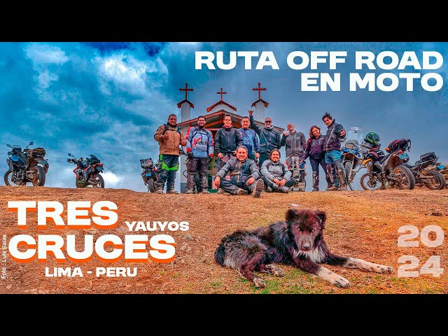 TRES CRUCES  🛵  Ruta Off Road en Moto - Prov. De Yauyos | Lima - Perú | 🎧 [#214] 2024