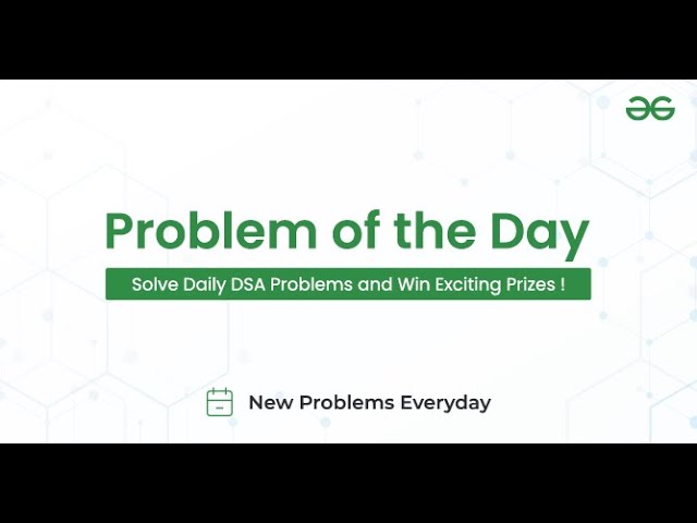 July 14 2024 | Problem of the Day | Geek for Geeks | Problem solving DSA