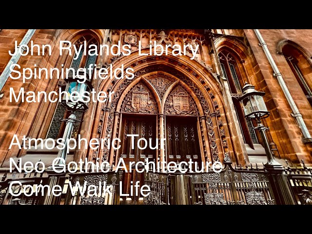 The John Rylands Library - One of Manchesters Most Iconic Buildings - Atmospheric Tour