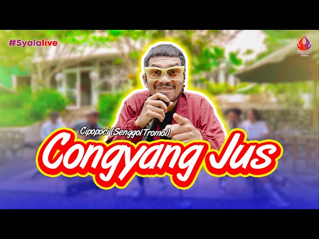 CONGYANG JUS - CIPOPOCI - SENGGOL TROMOL (Official Live Music) #SyalaLive