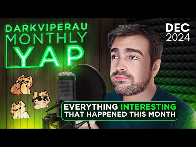 The DarkViperAU Monthly Yap - December 2024