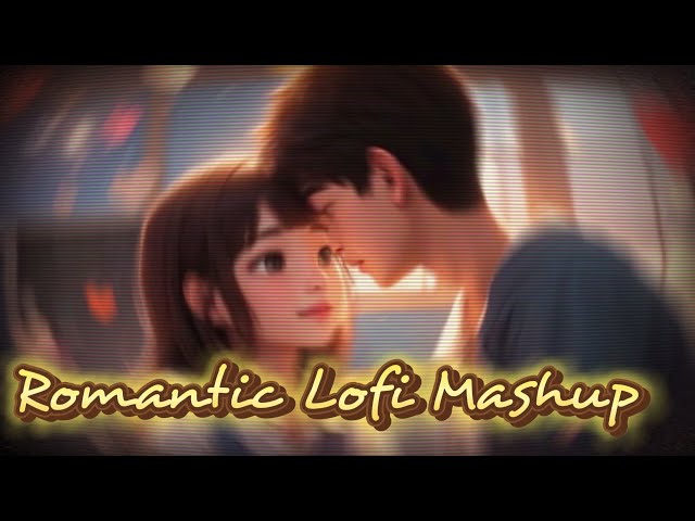 💚Hindi romantic mashup lofi mix🥰ove mashup 2023 hindi lofi songs romantic mashup💖 arijit singh