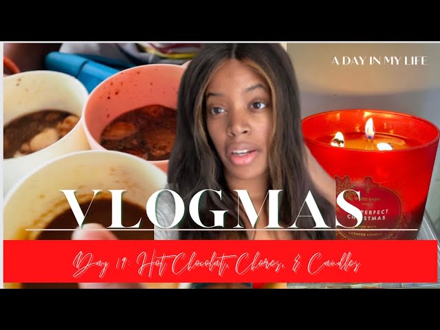 Vlogmas Day 19: Hot Chocolate, Chores and Candles