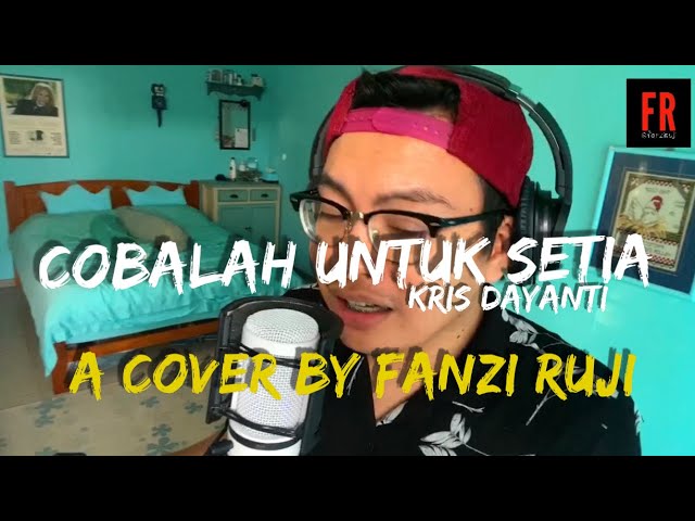 Cobalah Untuk Setia - Fanzi Ruji