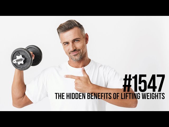 1547: The Hidden Benefits of Lifting Weights