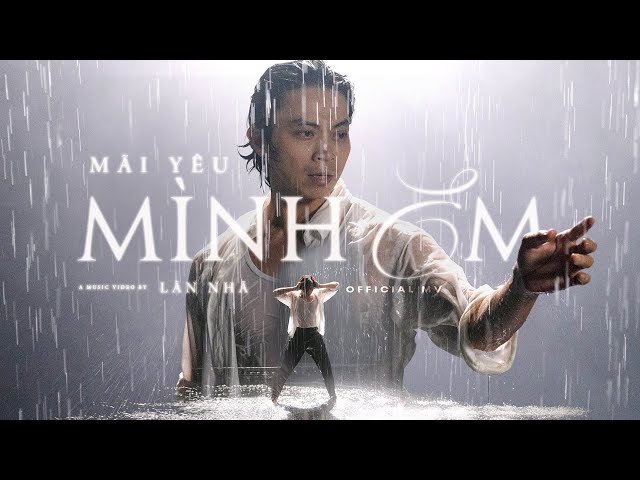 MÃI YÊU MÌNH EM | Lân Nhã (Official MV)