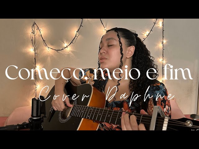 Começo, meio e fim - Júlia Vitória [Cover Daphne]