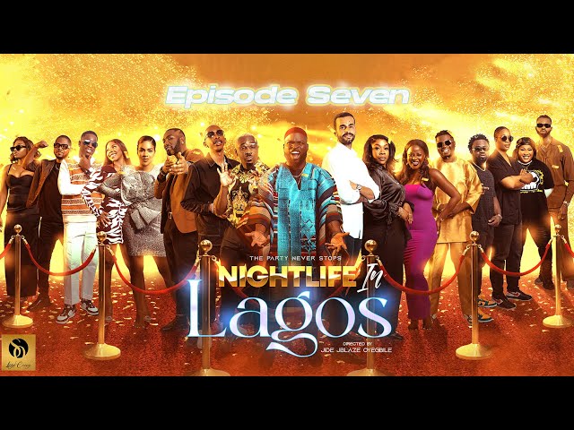 NIGHTLIFE IN LASGIDI - EPISODE 7 🥂