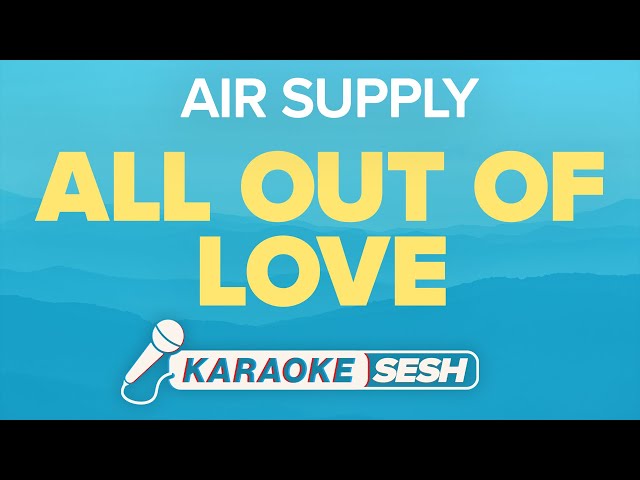 Air Supply - All Out Of Love (Karaoke)