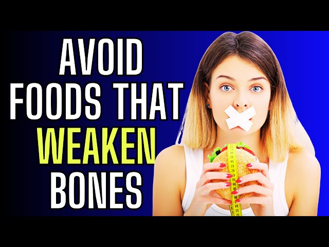 AVOID FOODS THAT  are harming  YOUR BONES