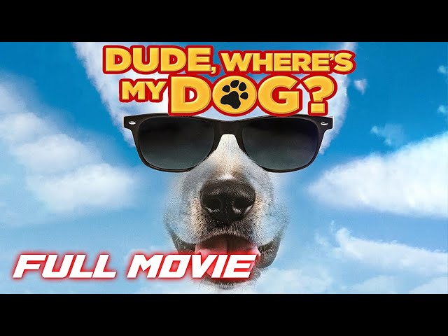 Dude, Where's My Dog? | FULL MOVIE | Comedy | Nic Birdsall