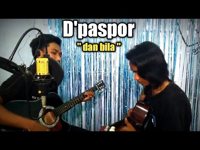 D'paspor - dan bila (cover)by, Keluarga music