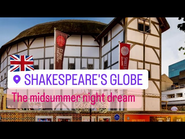 Shakespeare’s Globe The midsummer’s nights dream London Theatre 2023