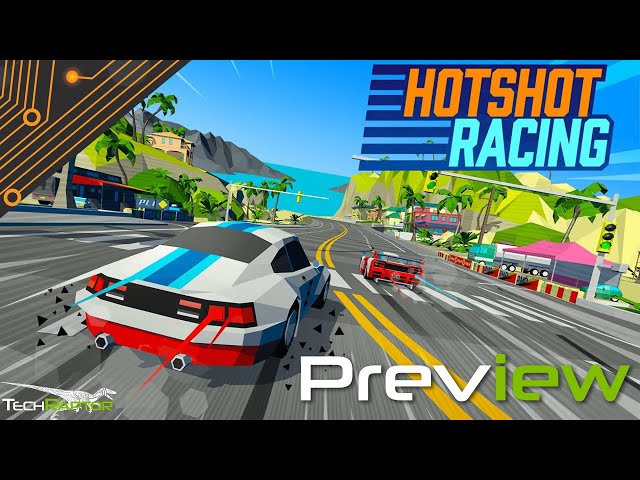 Hotshot Racing Preview | Reigniting Arcade Racing Nostalgia