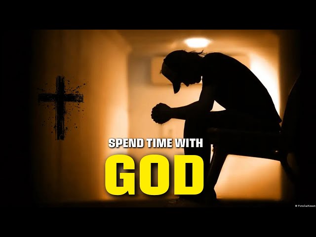 SPEND TIME WITH GOD – Motivational and Inspirational Video