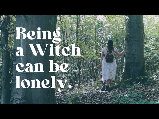 Why the Path of a Witch can be lonely