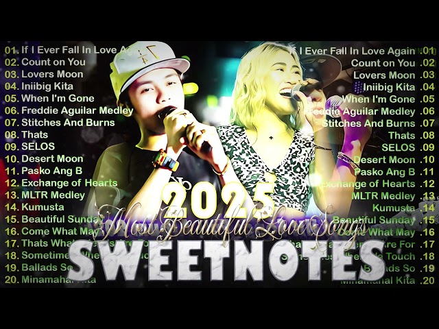 NONSTOP NEW PLAYLIST 2025💖SWEETNOTES MUSIC💖LOVE SONG MEDLEY💖SWEETNOTES LIVE