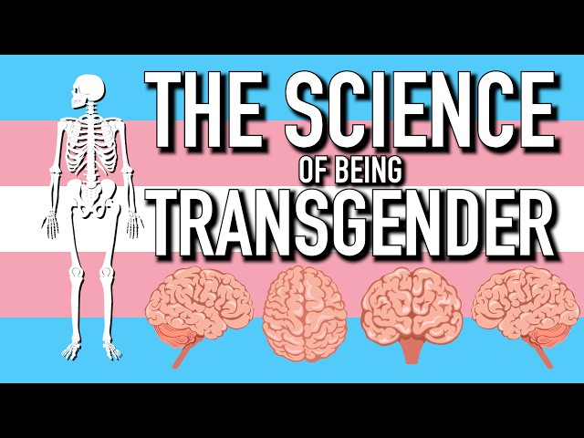 The Science of Being Transgender