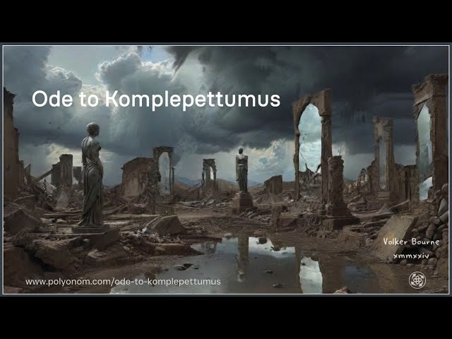 Ode To Komplepettumus  ~ Volker Bourne  ~ A Polyonom - Mimicalism Co Production (Attropiation Edit)