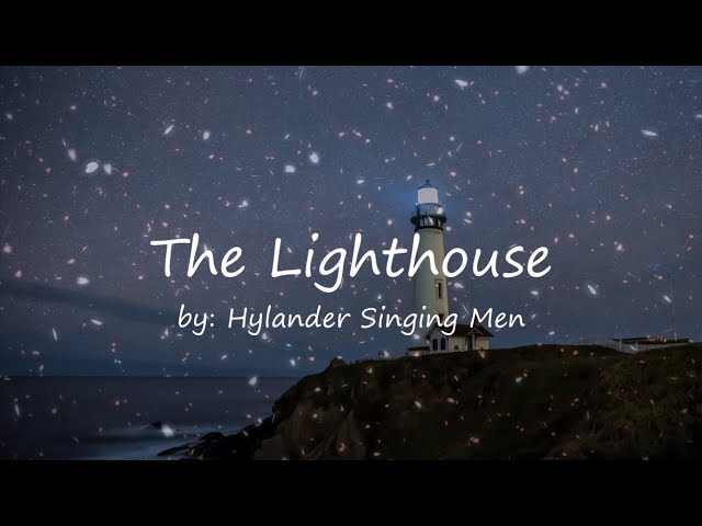 The Lighthouse | Hylander Singing Men | Lyrics