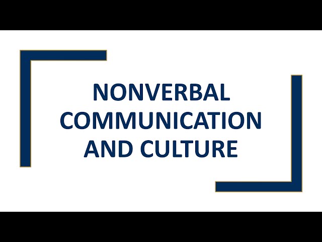 Nonverbal Communication and Culture