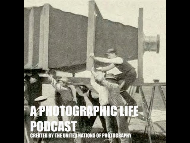 AUDIO PODCAST: A Photographic Life - 165: Plus Harry Borden