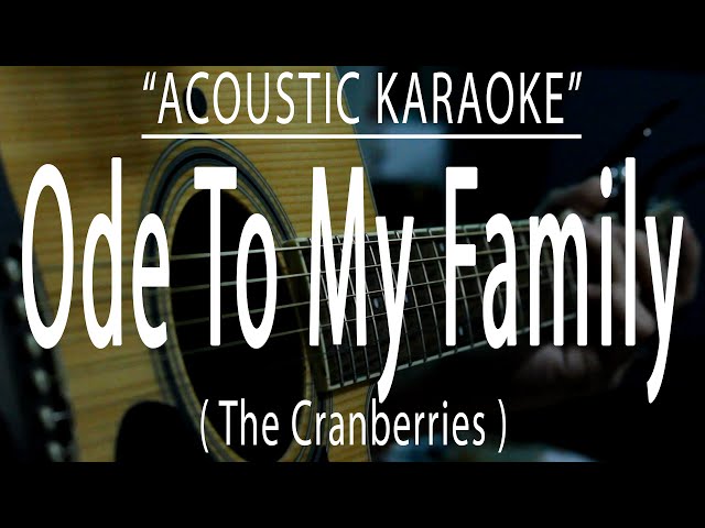 Ode To My Family - The Cranberries (Acoustic karaoke)