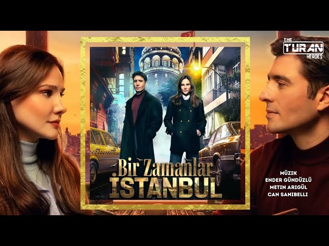 Bir Zamanlar İstanbul - Jenerik Müziği | Opening Theme