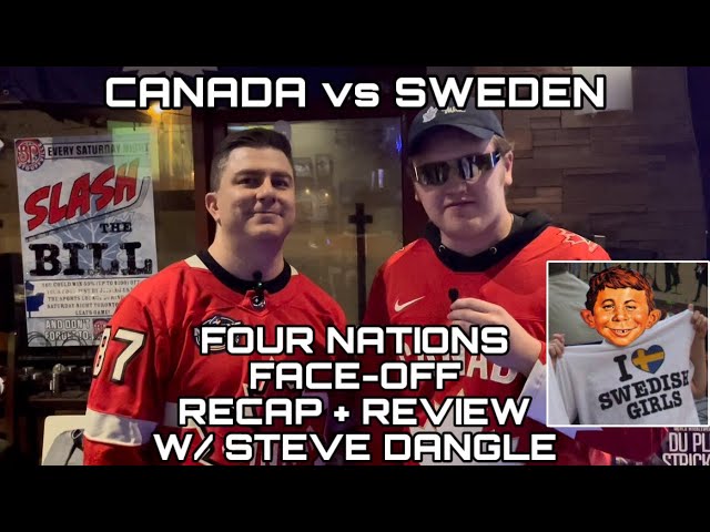 CANADA VS SWEDEN WITH STEVE DANGLE! - FOUR NATIONS FACE-OFF RECAP + REVIEW