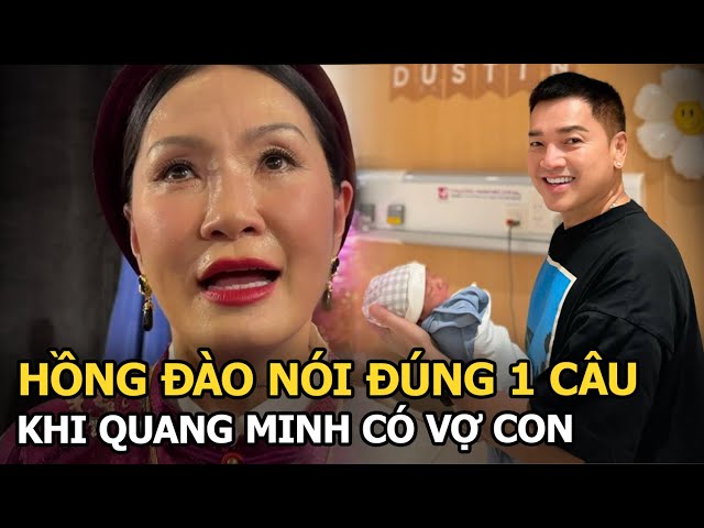 Hồng Đào nói đúng 1 câu khi Quang Minh có vợ con