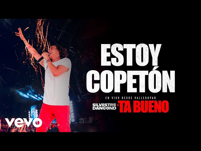 Silvestre Dangond - ESTOY COPETÓN -´TA BUENO DESDE VALLEDUPAR (En Vivo)