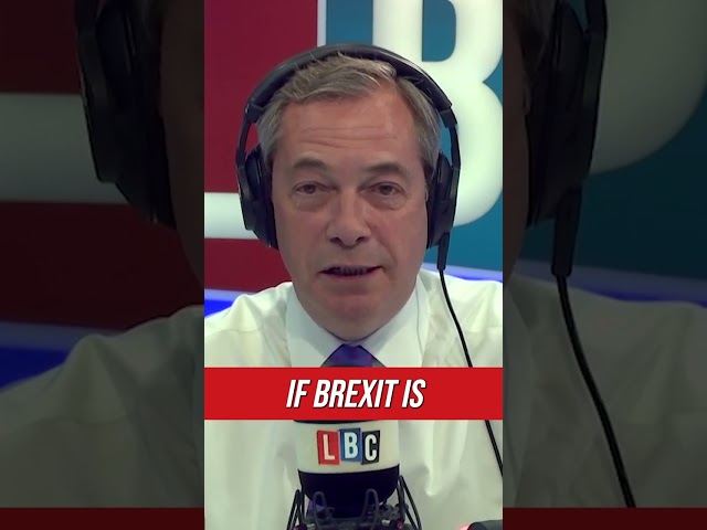 "Brexit has failed," Nigel Farage admits | LBC