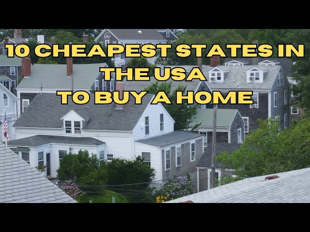 Top 10 Cheapest States In The USA To Buy A Home