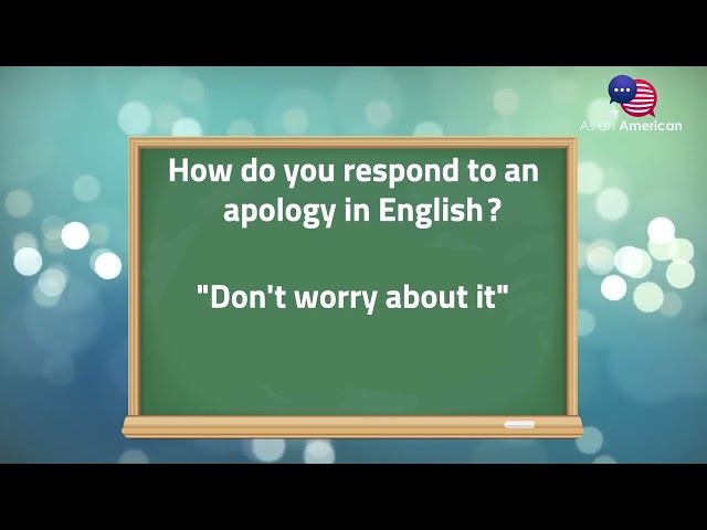 How do you respond to an apology in English ? 🤔كيف يمكنك الرد على الاعتذار باللغة الإنجليزية ؟