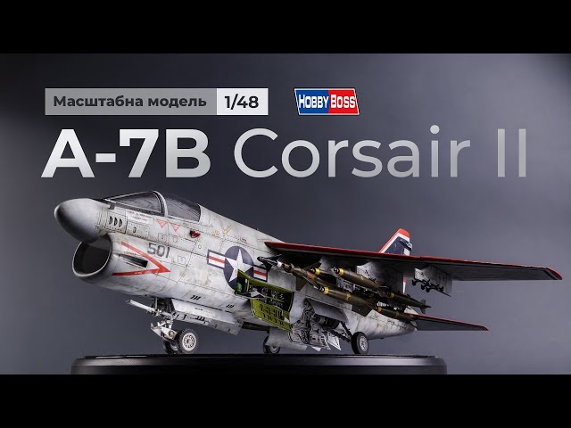 For beginners A-7B Corsair II, full build, 1/48, Hobby Boss, scale model