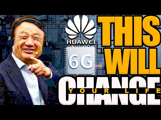 Huawei's 6G: How It Affects Regular People