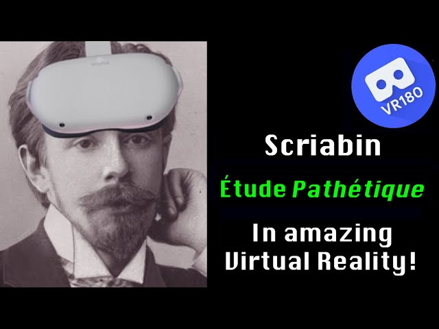 A. Scriabin -- Etude op. 8, No. 12, "Pathétique".  In Virtual Reality (6K)