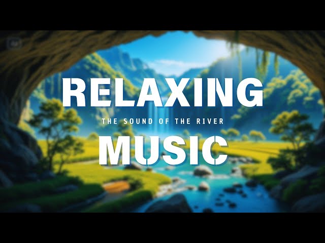 RELAXING MUSIC | THE SOUND OF THE RIVER | MERDUNYA SUARA ALIRAN AIR SUNGAI