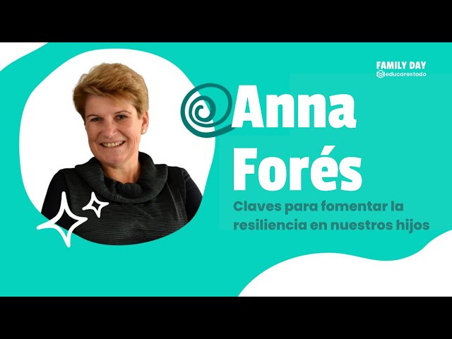 Anna Forés: Claves para fomentar la resiliencia en nuestros hijos | Family Day 2024