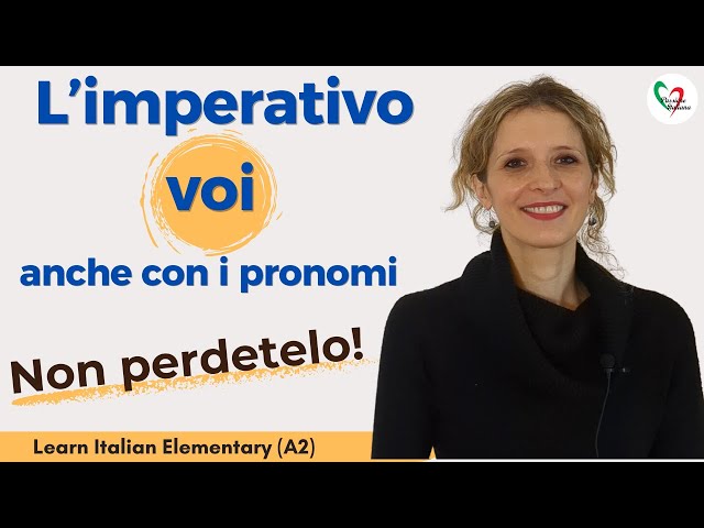 38. Learn Italian Elementary (A2): l'imperativo plurale (voi)- anche con i pronomi