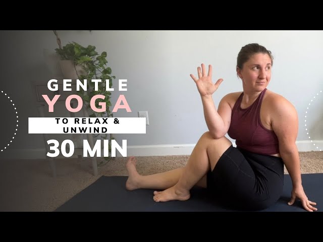 Gentle Yoga to Relax & Unwind - Yoga for Stress Relief - 30 minutes