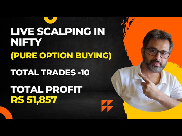 Live Scalping in Nifty (Pure Option Buying) -  Profit Rs 51,857