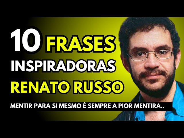 RENATO RUSSO: 10 FRASES DE PURA INSPIRAÇÃO...