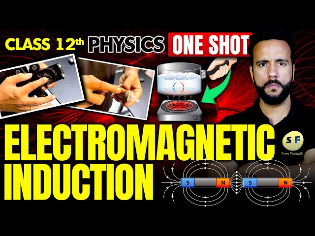 ELECTROMAGNETIC INDUCTION One Shot with Experiment 2024-25 | Class 12th Physics NCERT with Ashu Sir