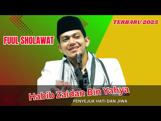 SHOLAWAT MERDU HABIB ZAIDAN DI BULAN SYA'BAN PENUH BERKAH DI TAHUN 2025