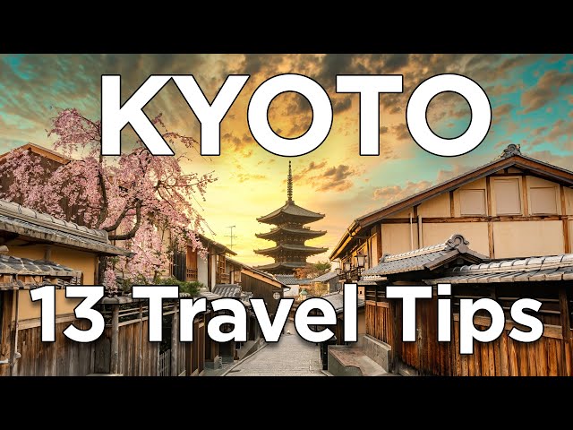 13 Tips for a FANTASTIC Trip to Kyoto