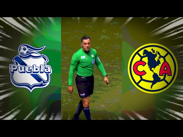 🔴 ¡ESCANDALOSO ARBITRAJE EN EL PUEBLA - AMÉRICA! 🔴