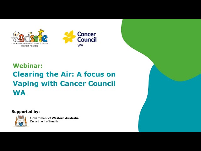 Clearing the Air with Cancer Council WA: A focus on Vaping Webinar